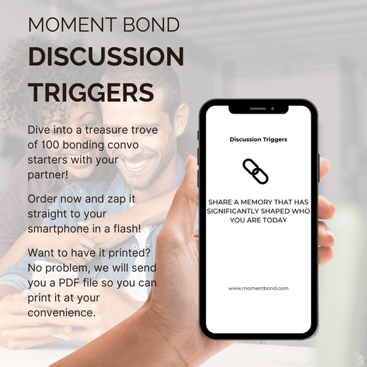 MOMENT BOND Discussion Triggers